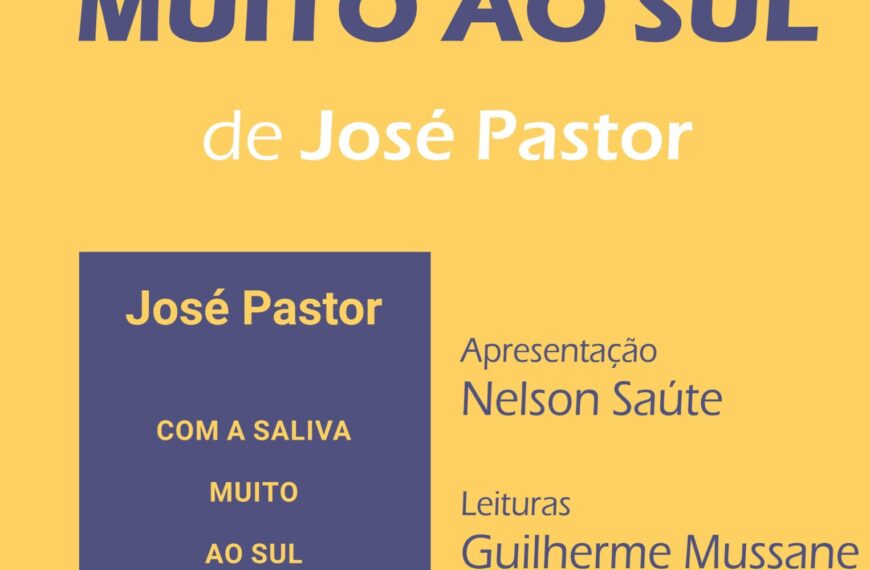 ‘Com a Saliva Muito ao Sul’ de José Pastor no Camões em Maputo