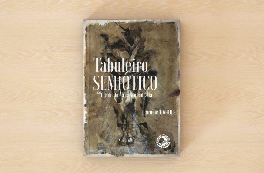 Dionísio Bahule Lança “Tabuleiro Semiótico”