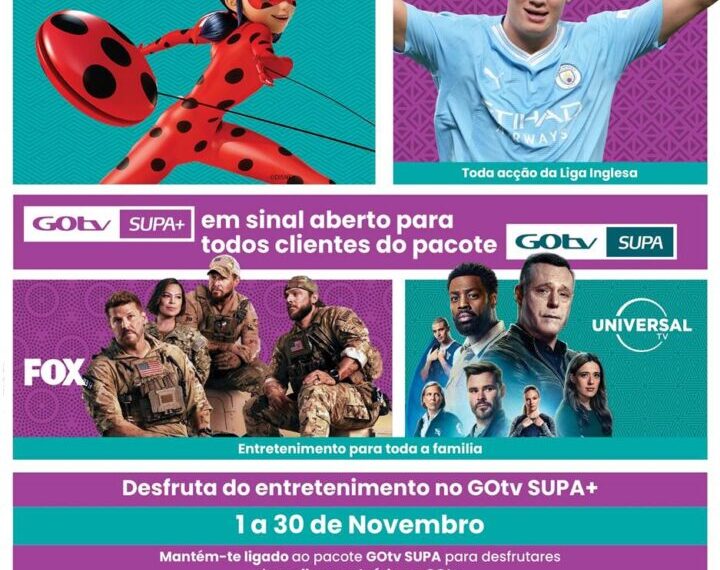 Novembro com Sinal Aberto do Pacote GOtv SUPA e Toda Acção e Adrenalina do GOtv SUPA+