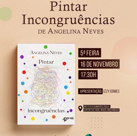 Apresentação do Livro “Pintar Incongruências” no Centro Cultural Brasil Moçambique