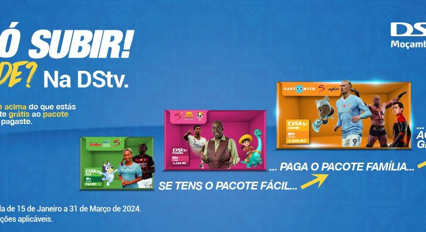 Melhora a Tua Experiência de Entretenimento com Nova Campanha “É Só Subir” da DStv e GOtv