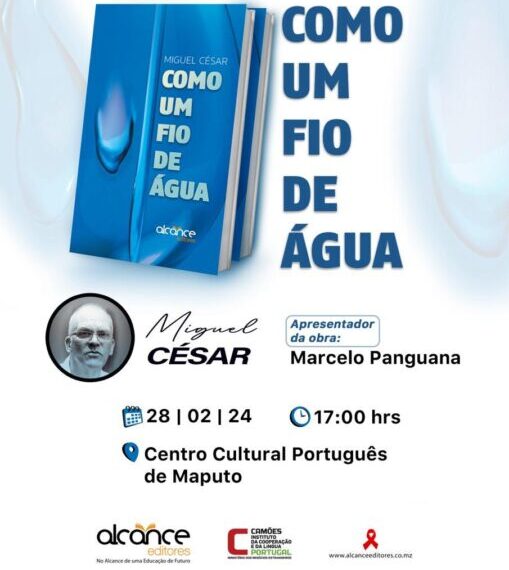 Lançamento do Livro “Como um Fio de Água” de Miguel César no Camões Maputo