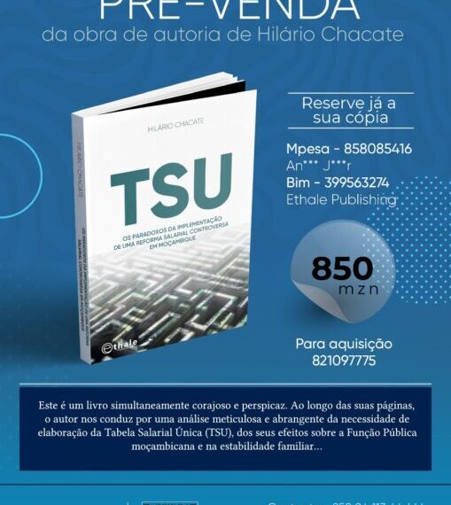 “TSU: Os Paradoxos da Implementação de uma Reforma Salarial Controversa em Moçambique”