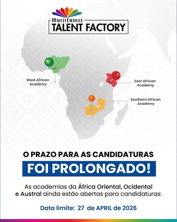 Multichoice Talent Factory: Candidate‑se Já — Prazo de Candidaturas Estendido Até 27 de Abril!