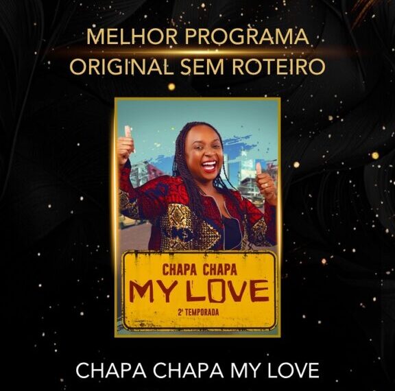 Chapa ChapaMyLove nomeado aos Africa Magic Viewers’ Choice Awards na Categoria de Melhor Programa Original Sem Roteiro